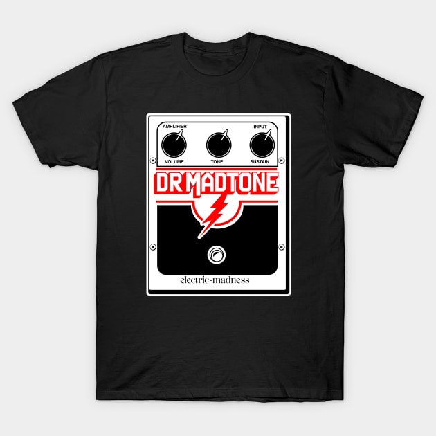 Dr. MadTone's Official Big Muff Pi Electric-Madness T-Shirt by Dr. Madtone's Merch Shop